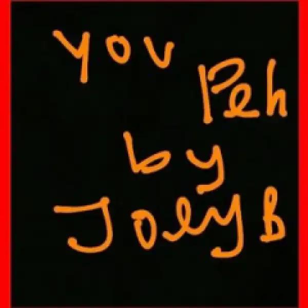 Joey B - You Peh Freestyle (Prod.By B2)